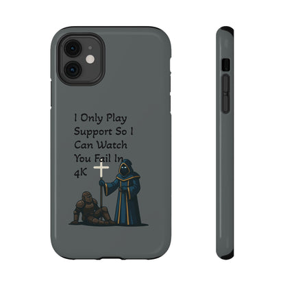 "I Only Play Support" - Gaming Phone Case