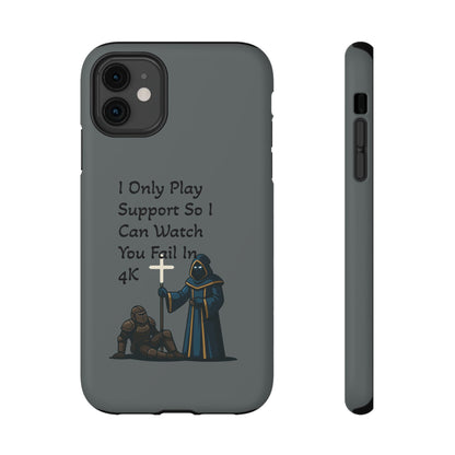 "I Only Play Support" - Gaming Phone Case